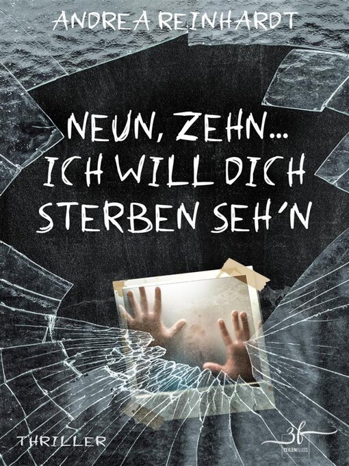 Title details for Neun, Zehn ... ich will dich sterben seh'n by Andrea Reinhardt - Available